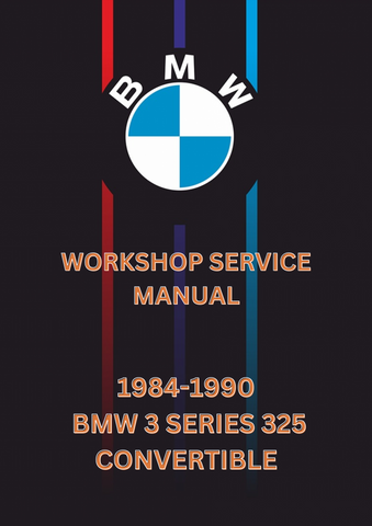 1984-1990 BMW 3 SERIES 325 CONVERTIBLE WORKSHOP SERVICE MANUAL - PDF