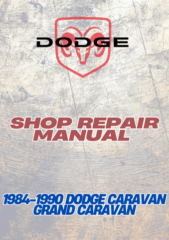 1984-1990 DODGE CARAVAN GRAND CARAVAN SHOP REPAIR MANUAL - PDF