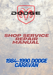 1984-1990 DODGE CARAVAN SHOP SERVICE REPAIR MANUAL - PDF