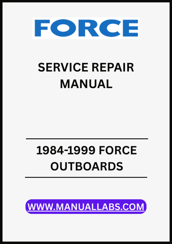 UNLOCK THE FULL POTENTIAL OF YOUR FORCE OUTBOARD MOTOR WITH THE COMPREHENSIVE 1984-1999 FORCE OUTBOARDS SERVICE REPAIR MANUAL IN PDF FORMAT.