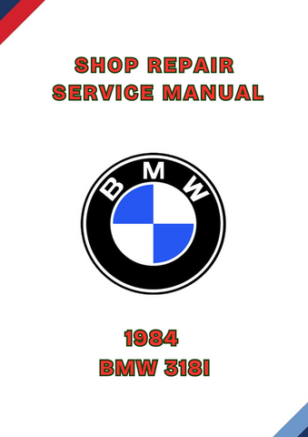 1984 BMW 318I SHOP REPAIR SERVICE MANUAL - PDF