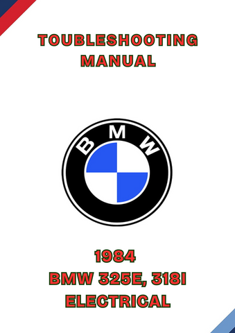 1984 BMW 325E, 318I ELECTRICAL TOUBLESHOOTING MANUAL - PDF