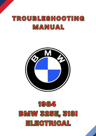 1984 BMW 325E, 318I ELECTRICAL TROUBLESHOOTING MANUAL - PDF