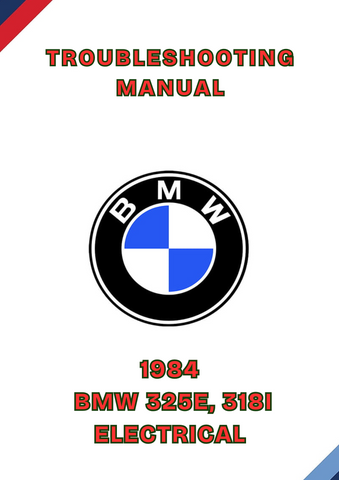 1984 BMW 325E, 318I ELECTRICAL TROUBLESHOOTING MANUAL - PDF