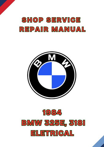 1984 BMW 325E, 318I ELETRICAL SHOP SERVICE REPAIR MANUAL - PDF