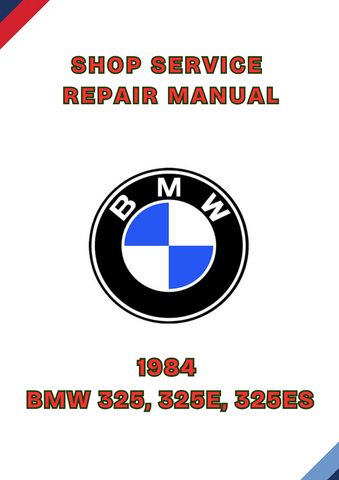 1984 BMW 325, 325E, 325ES SHOP REPAIR SERVICE MANUAL - PDF