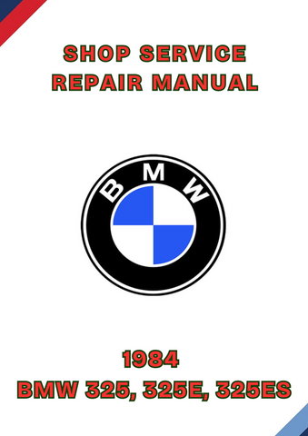 1984 BMW 325, 325E, 325ES SHOP REPAIR SERVICE MANUAL - PDF