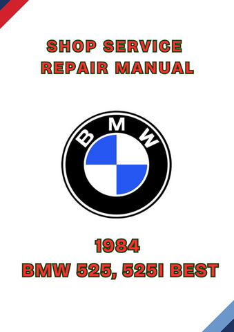 1984 BMW 525, 525I BEST SHOP SERVICE REPAIR MANUAL - PDF