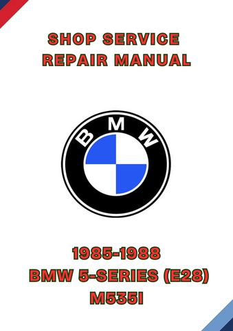 1985-1988 BMW 5-SERIES (E28) M535I SHOP SERVICE REPAIR MANUAL - PDF
