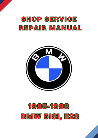1985-1988 BMW 518I, E28 SHOP SERVICE REPAIR MANUAL - PDF