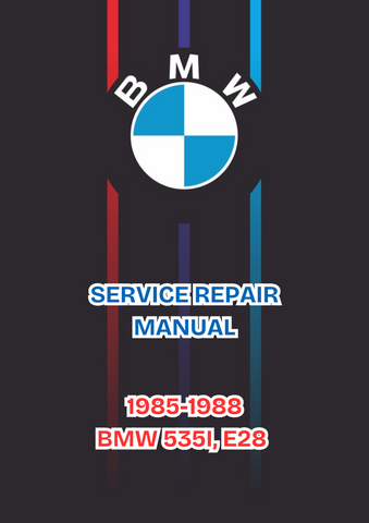 1985-1988 BMW 535I, E28 SERVICE REPAIR MANUAL - PDF FILE DOWNLOAD 