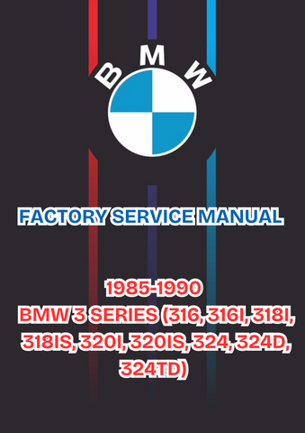 1985-1990 BMW 3 SERIES (316, 316I, 318I, 318IS, 320I, 320IS, 324, 324D, 324TD) FACTORY SERVICE MANUAL - PDF FILE DOWNLOAD 