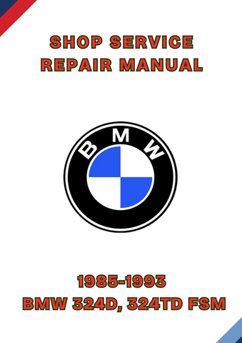 1985-1993 BMW 324D, 324TD FSM SHOP SERVICE REPAIR MANUAL - PDF