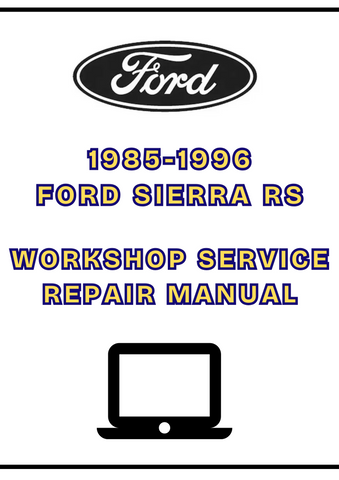 1985-1996 FORD SIERRA RS WORKSHOP SERVICE REPAIR MANUAL - PDF