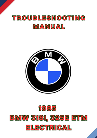 1985 BMW 318I, 325E ETM ELECTRICAL TROUBLESHOOTING MANUAL - PDF