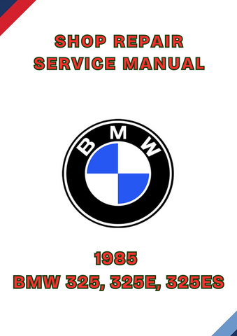 1985 BMW 325, 325E, 325ES SHOP REPAIR SERVICE MANUAL - PDF