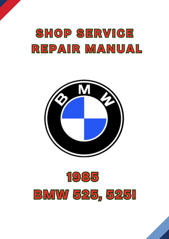 1985 BMW 525, 525I SHOP SERVICE REPAIR MANUAL - PDF