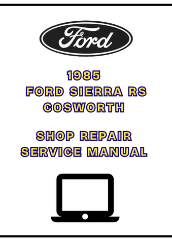 1985 FORD SIERRA RS COSWORTH SHOP SERVICE REPAIR MANUAL - PDF