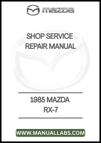 1985 MAZDA RX-7 SHOP SERVICE REPAIR MANUAL - PDF