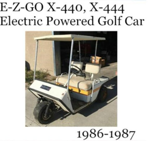 UNLOCK THE FULL POTENTIAL OF YOUR 1986-1987 E-Z-GO X-440 AND X-444 ELECTRIC GOLF CAR WITH OUR COMPREHENSIVE SERVICE REPAIR MANUAL IN PDF FORMAT. 