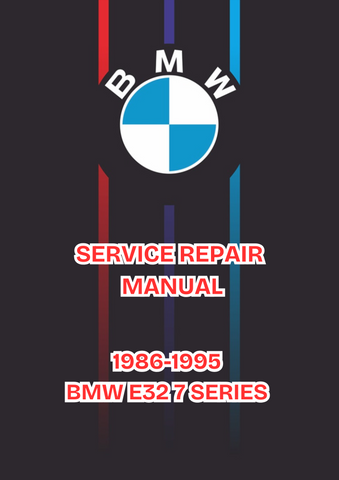 1986-1995 BMW E32 7 SERIES SERVICE REPAIR MANUAL - PDF