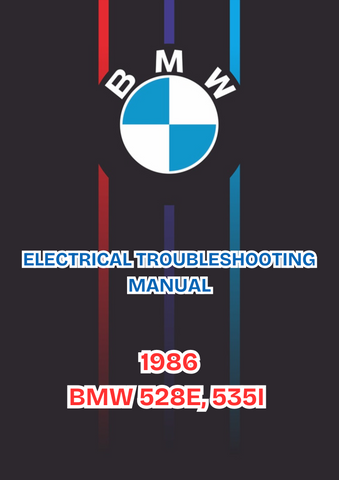 1986 BMW 528E, 535I ELECTRICAL TROUBLESHOOTING MANUAL - PDF FILE DOWNLOAD