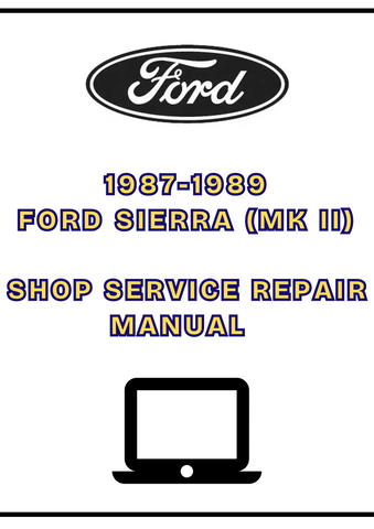 1987-1989 FORD SIERRA (MK II) SHOP SERVICE REPAIR MANUAL - PDF