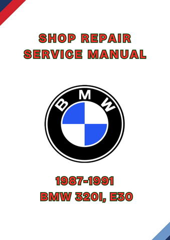 1987-1991 BMW 320I, E30 SHOP SERVICE REPAIR MANUAL - PDF