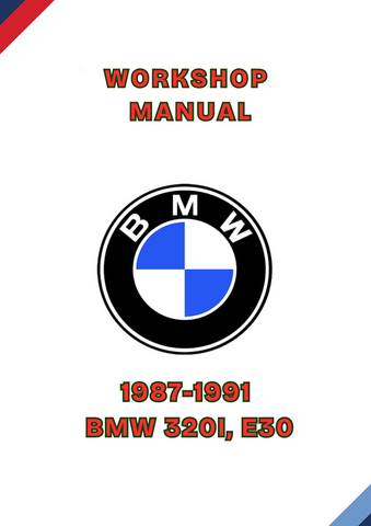 1987-1991 BMW 320I, E30 WORKSHOP MANUAL - PDF