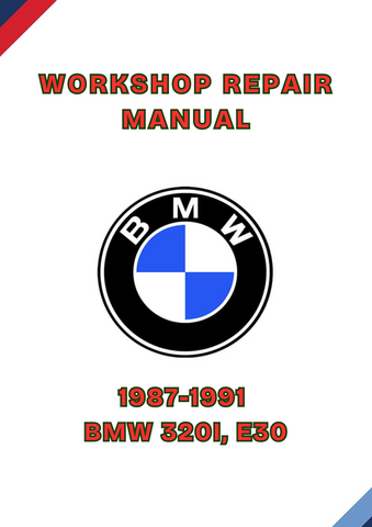 1987-1991 BMW 320I, E30 WORKSHOP REPAIR MANUAL - PDF