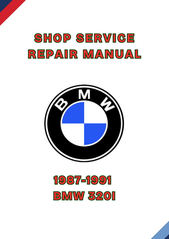 1987-1991 BMW 320I SHOP SERVICE REPAIR MANUAL - PDF