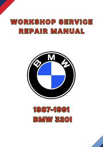 1987-1991 BMW 320I WORKSHOP SERVICE REPAIR MANUAL - PDF