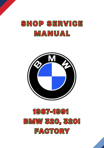 1987-1991 BMW 320, 320I  FACTORY SHOP SERVICE REPAIR MANUAL - PDF