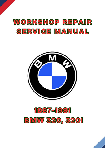 1987-1991 BMW 320, 320I WORKSHOP SERVICE REPAIR MANUAL - PDF