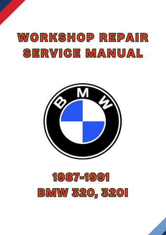 1987-1991 BMW 320, 320I WORKSHOP SERVICE REPAIR MANUAL - PDF