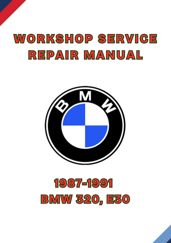 1987-1991 BMW 320, E30 WORKSHOP SERVICE REPAIR MANUAL - PDF