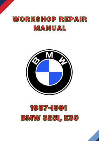 1987-1991 BMW 325I, E30 WORKSHOP REPAIR MANUAL - PDF
