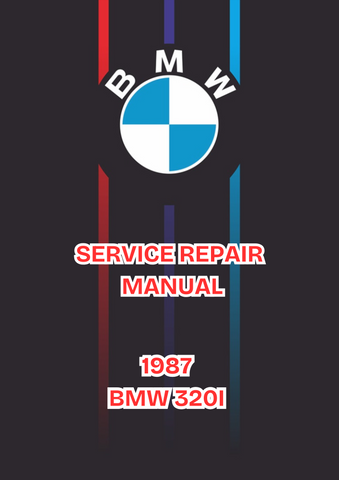 1987 BMW 320I SERVICE REPAIR MANUAL - PDF