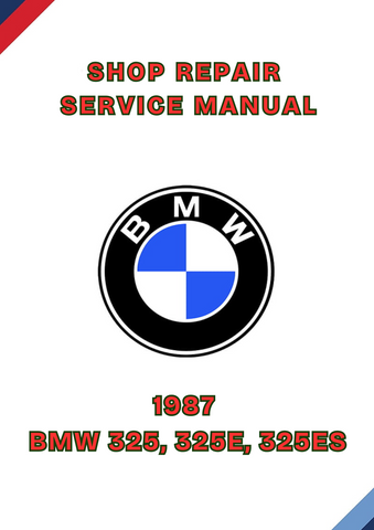 1987 BMW 325, 325E, 325ES SHOP SERVICE REPAIR MANUAL - PDF