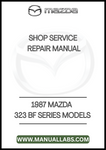 1987 MAZDA 323 BF SERIES MODELS SHOP SERVICE REPAIR MANUAL - PDF