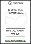 1988-1989 MAZDA MX6 626 SHOP SERVICE REPAIR MANUAL - PDF