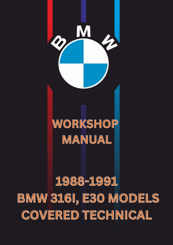 1988-1991 BMW 316I, E30 MODELS COVERED TECHNICAL WORKSHOP MANUAL - PDF