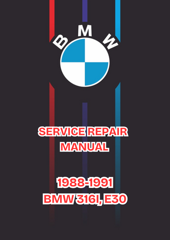 1988-1991 BMW 316I, E30 SERVICE REPAIR MANUAL - PDF