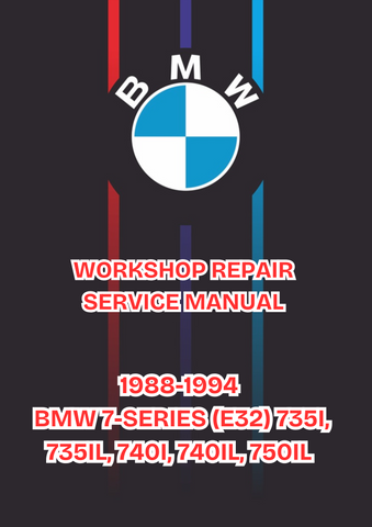 1988-1994 BMW 7-SERIES (E32) 735I, 735IL, 740I, 740IL, 750IL WORKSHOP REPAIR SERVICE MANUAL - PDF 