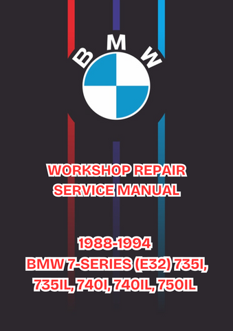 1988-1994 BMW 7-SERIES (E32) 735I, 735IL, 740I, 740IL, 750IL WORKSHOP REPAIR SERVICE MANUAL - PDF 