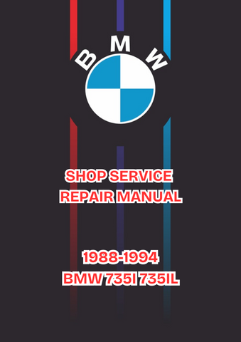  1988-1994 BMW 735I 735IL SHOP SERVICE REPAIR MANUAL - PDF 