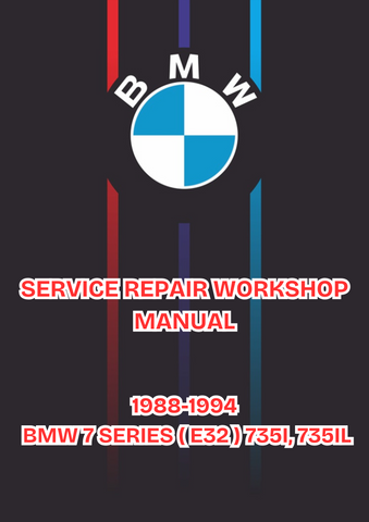 1988-1994 BMW 7 SERIES ( E32 ) 735I, 735IL, 740I, 740IL, 750IL SERVICE REPAIR WORKSHOP MANUAL - PDF