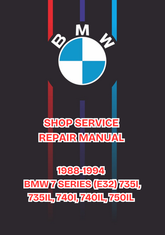 1988-1994 BMW 7 SERIES (E32) 735I, 735IL, 740I, 740IL, 750IL SHOP SERVICE REPAIR MANUAL - PDF
