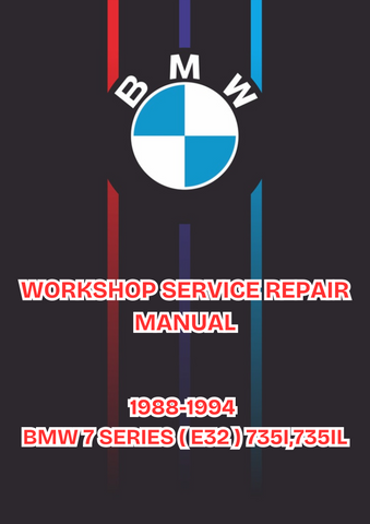 1988-1994 BMW 7 SERIES ( E32 ) 735I,735IL,740I,740IL,750IL WORKSHOP SERVICE REPAIR MANUAL - PDF