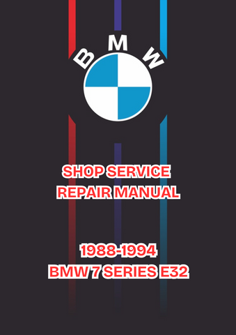 1988-1994 BMW 7 SERIES E32 SHOP SERVICE REPAIR MANUAL - PDF 